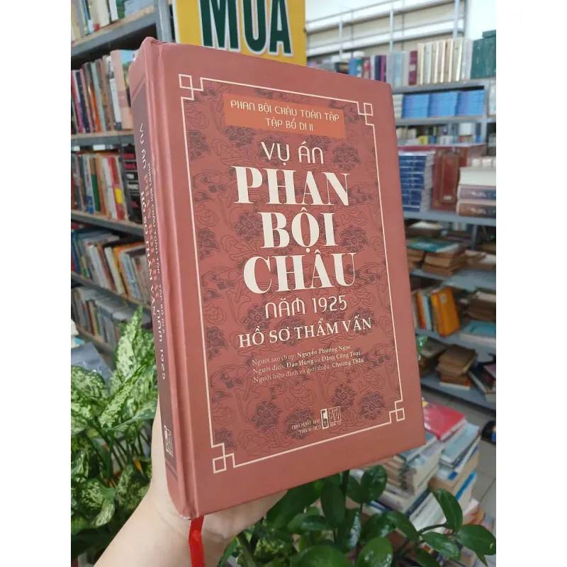 VỤ ÁN PHAN BỘI CHÂU NĂM 1925: HỒ SƠ THẨM VẤN (BÌA CỨNG) 976814