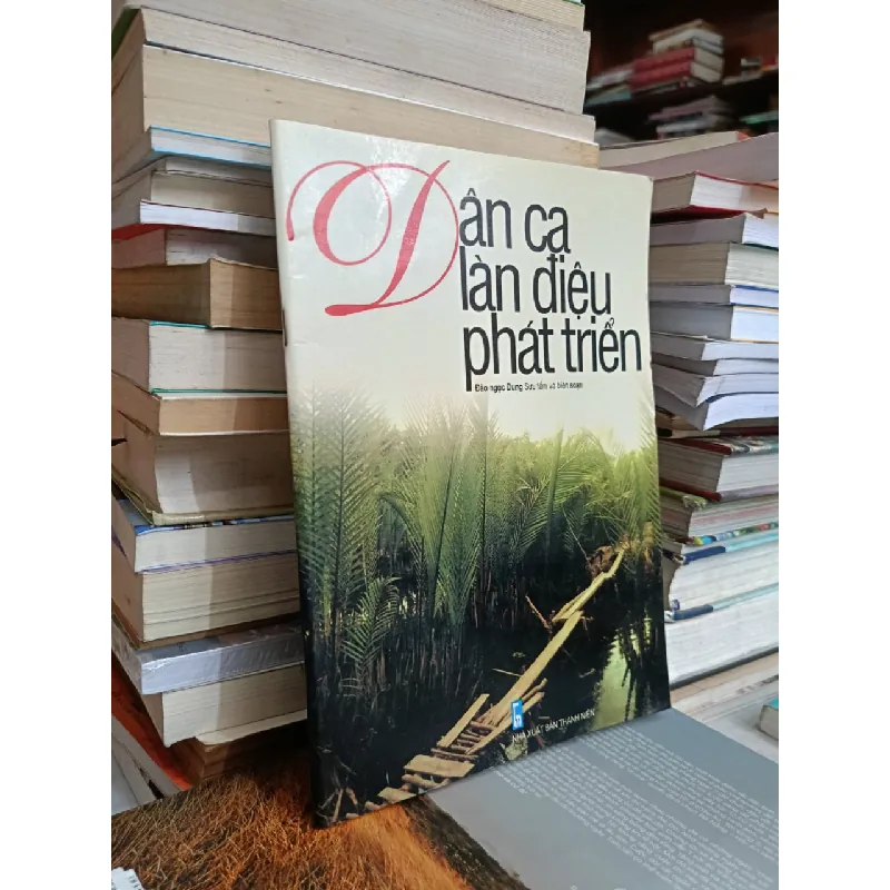Dân ca làn điệu phát triển - Đào Ngọc Dung (sưu tầm và biên soạn) 557316