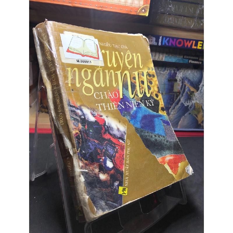 Truyện ngắn nữ chào thiên niên kỷ 2003 mới 50% ố bẩn nhẹ rách bìa mất vài trang Nhiều tác giả HPB0906 SÁCH VĂN HỌC 160487