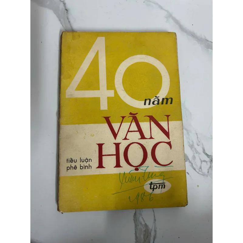 40 năm Văn học – Tiểu luận phê bình  NXB tpm – bản 1986 (có bút tích) 718156