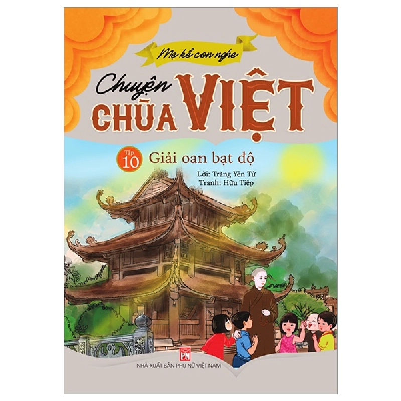 Mẹ Kể Con Nghe - Chuyện Chùa Việt - Tập 10: Giải Oan Bạt Độ (2022) - Trăng Yên Tử, Hữu Tiệp 743609