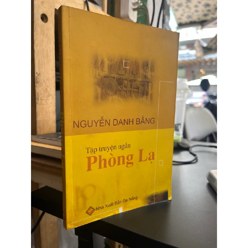 Tập truyện ngắn Phòng lạ - Nguyễn Danh Bằng 472415
