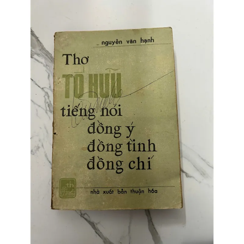 Thơ Tố Hữu – Tiếng Nói Đồng Ý Đồng Tình Đồng Chí – Nguyễn Văn Hạnh 718249