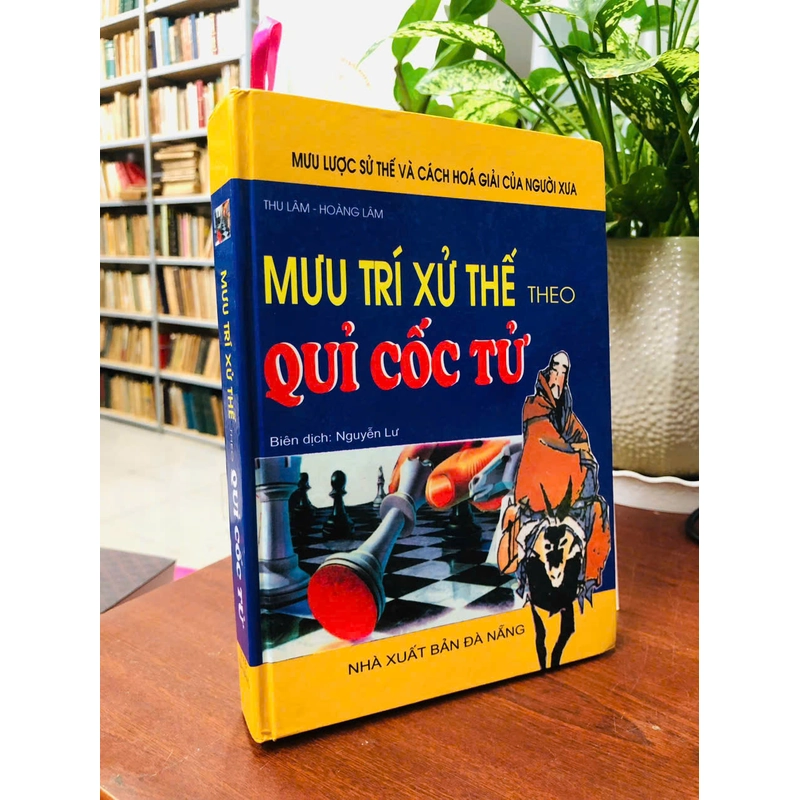MƯU TRÍ XỬ THẾ THEO QUỈ CỐC TỬ 542031
