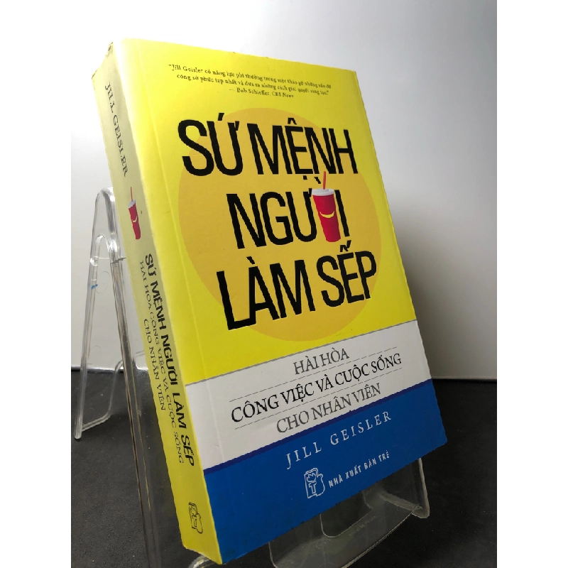 Sứ mệnh người làm sếp hài hoà công việc và cuộc sống cho nhân viên 2015 mới 80% ố nhẹ Jill Geisler HPB0709 QUẢN TRỊ 458380