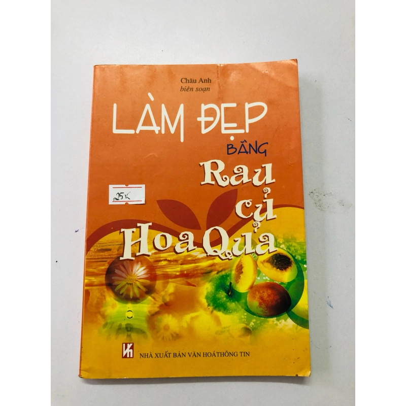 LÀM ĐẸP BẰNG RAU CỦ HOA QUẢ  - 157 trang, nxb: 2006 354904