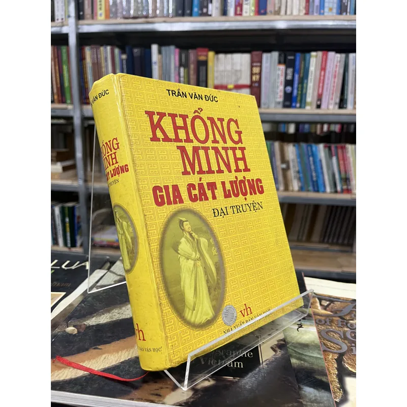 KHỔNG MINH GIA CÁT LƯỢNG ĐẠI TRUYỆN- TRẦN VĂN ĐỨC 698313