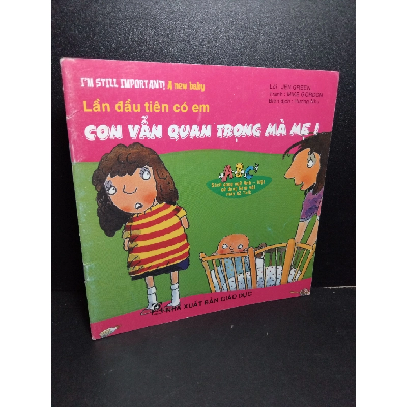 Lần đầu tiên có em con vẫn quan trọng mà mẹ ! (sách tranh song ngữ) mới 80% ố nhẹ 2008 Jen Green HCM2103 MẸ VÀ BÉ Blogmeo 27525 513340