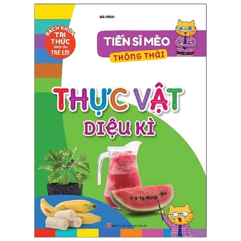 Tiến Sĩ Mèo Thông Thái - Thực Vật Diệu Kì - Hà Minh 286280