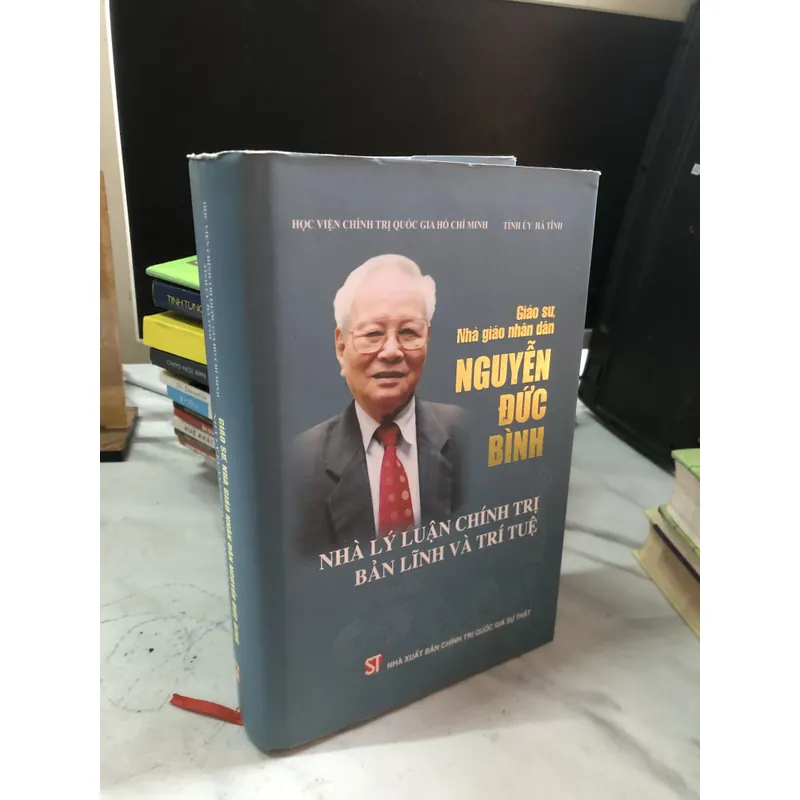GS. NGND Nguyễn Đức Bình - Nhà lý luận chính trị bản lĩnh và trí tuệ 723265