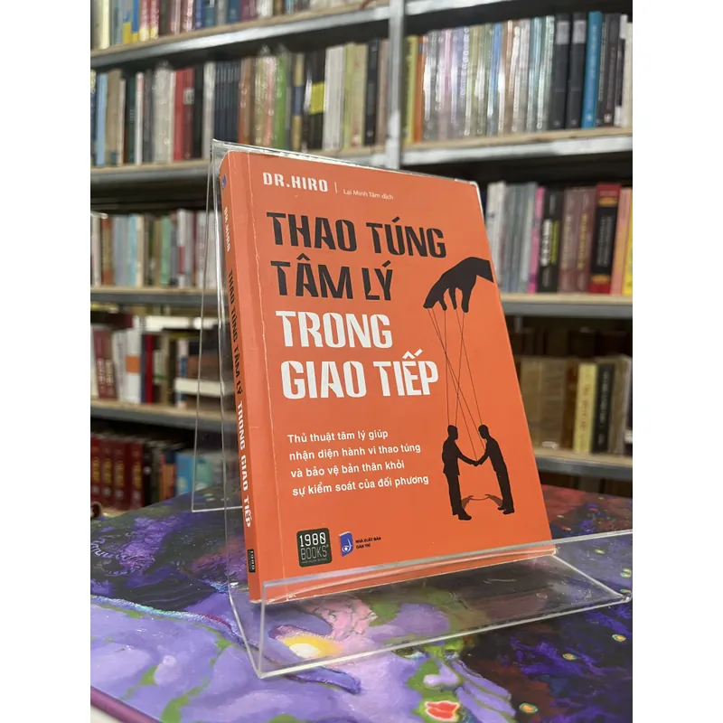 THAO TÚNG TÂM LÝ TRONG GIAO TIẾP-DR. HIRO 605109