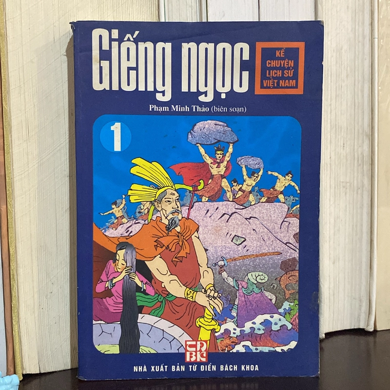 GIẾNG NGỌC - KỂ CHUYỆN LỊCH SỬ VIỆT NAM (XB 2006) 522777