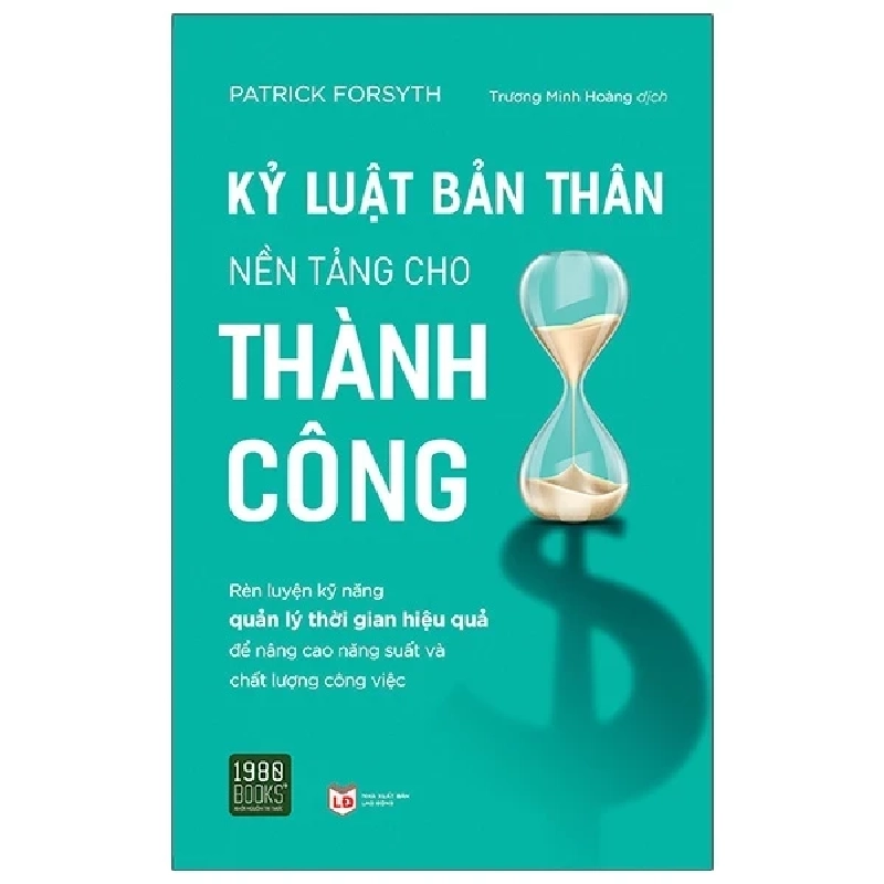 Kỷ Luật Bản Thân Nền Tảng Cho Thành Công - Patrick Forsyth 280963