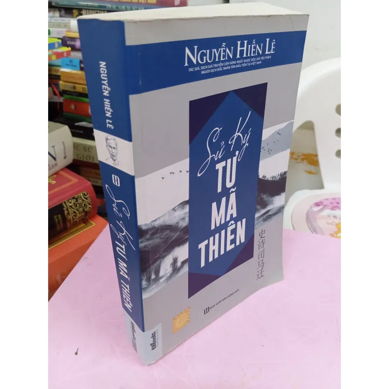 Sử Ký Tư Mã Thiên – Nguyễn Hiến Lê | Tác phẩm lịch sử kinh điển 958226