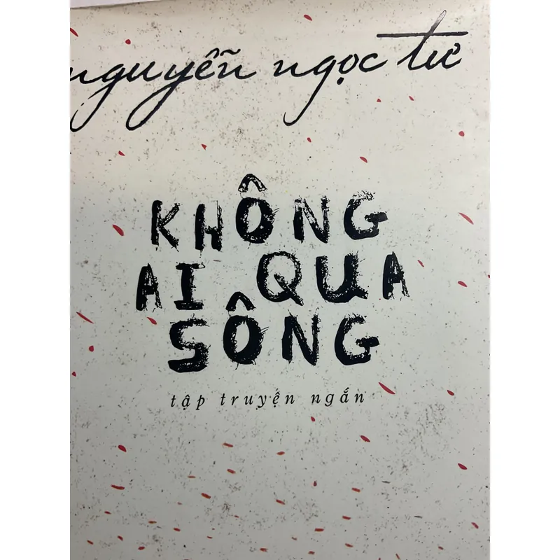 [HIỆN ĐẠI] Không ai qua sông - Nguyễn Ngọc Tư 689766