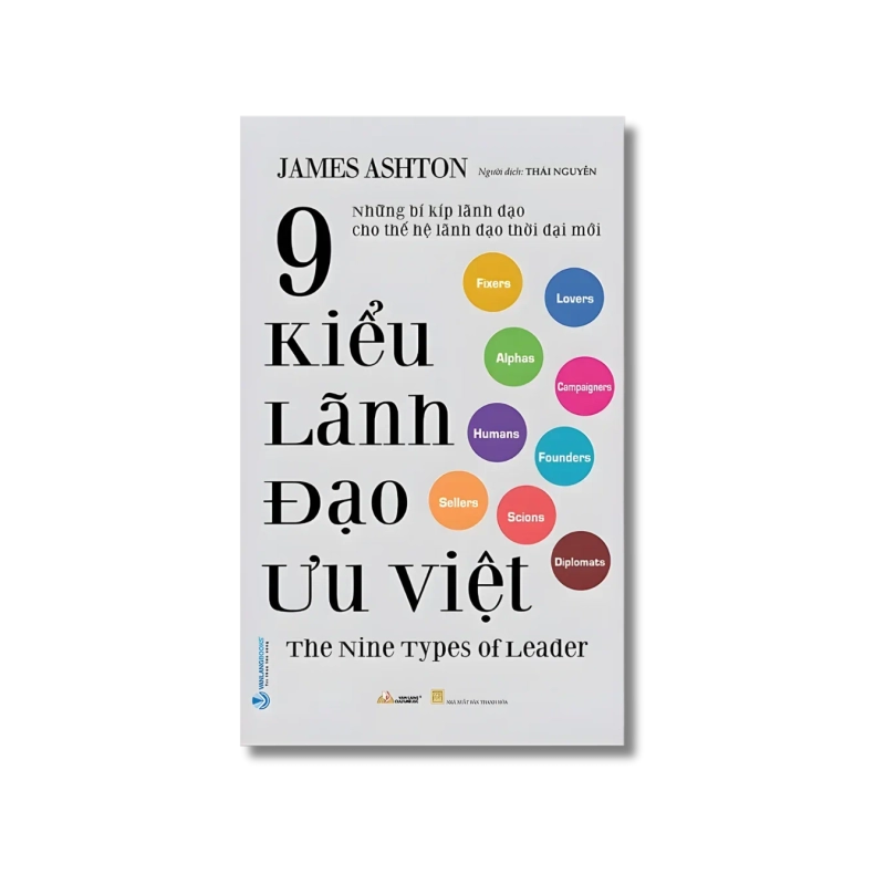 9 Kiểu lãnh đạo ưu việt - James Ashton 721673