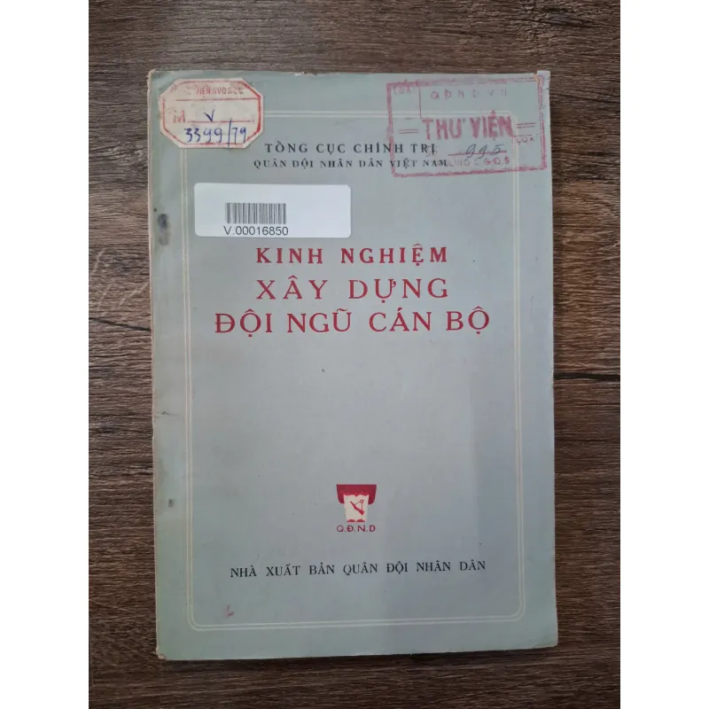 Kinh Nghiệm Xây Dựng Đội Ngũ Cán Bộ - Tổng cục Chính trị - Quân sự/Xây dựng lực lượng 710023