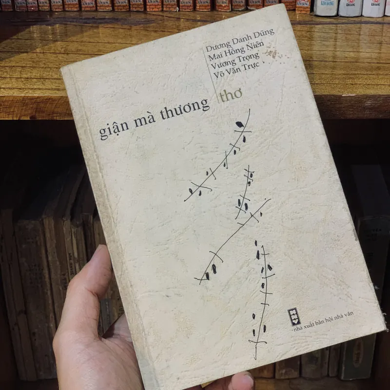 Giận mà thương - Thơ Dương Danh Dũng, Mai Hồng Niên, Vương Trọng, Võ Văn Trực 570226