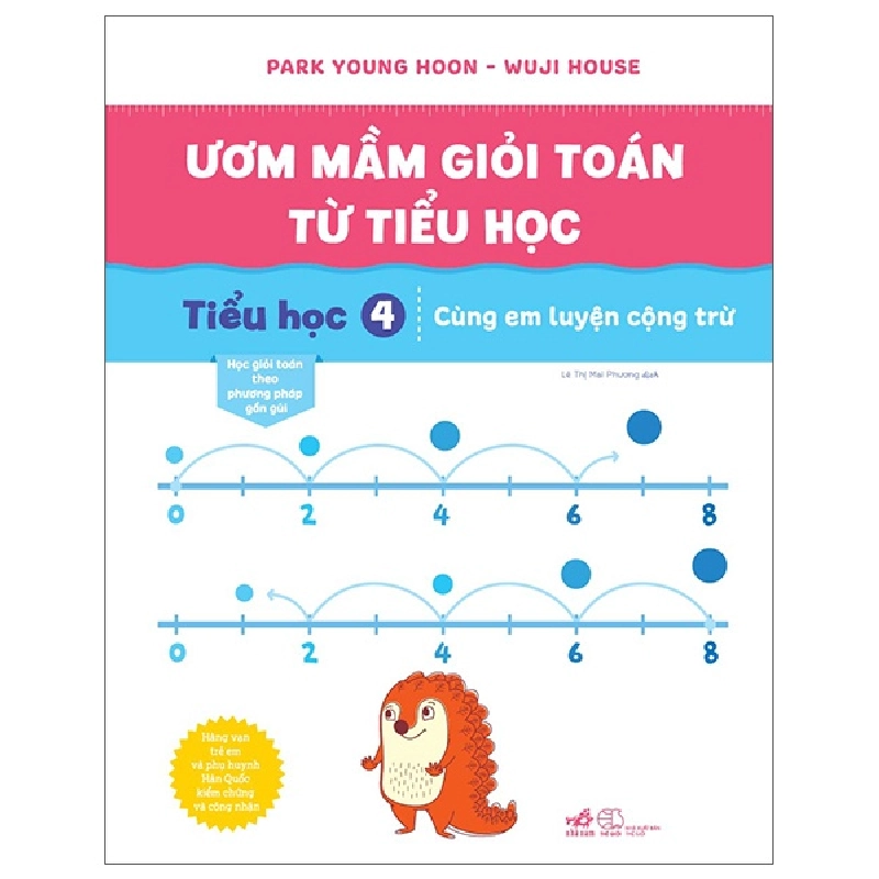 Ươm mầm giỏi toán từ tiểu học - Tiểu học 4: Cùng em luyện cộng trừ - Park Young Hoon , Wuji House 2022 New 100% HCM.PO 29460