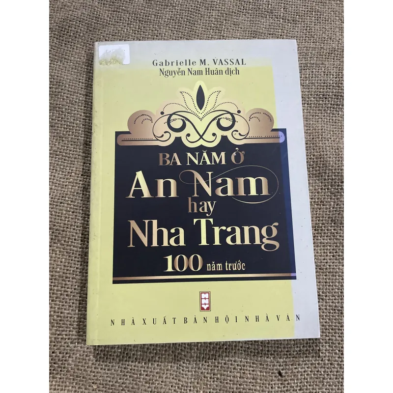 BA NĂM Ở An Nam hay Nha Trang 100 năm trước- Gabrielle M. VASSAL 714647