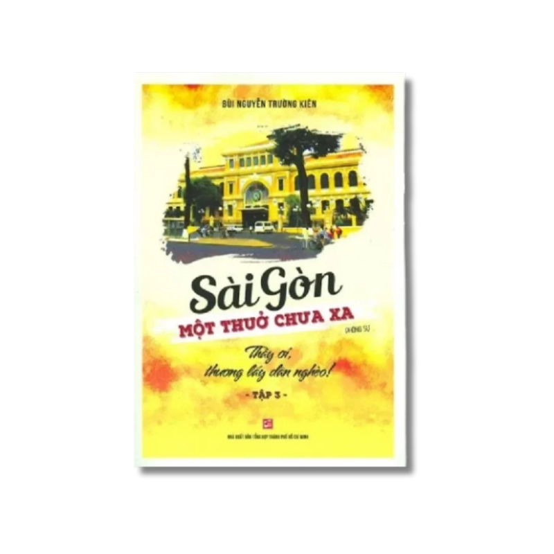 Sài Gòn một thuở chưa xa: Thầy ơi, thương lấy dân nghèo! - Bùi Nguyễn Trường Kiên 730221