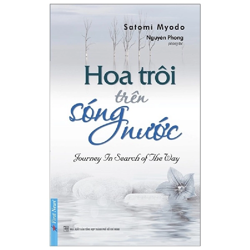 Hoa Trôi Trên Sóng Nước - Satomi Myodo, Nguyên Phong (Mới 100%) Phật giáo, First News - SÁCH ĐẠI HỌC 489593