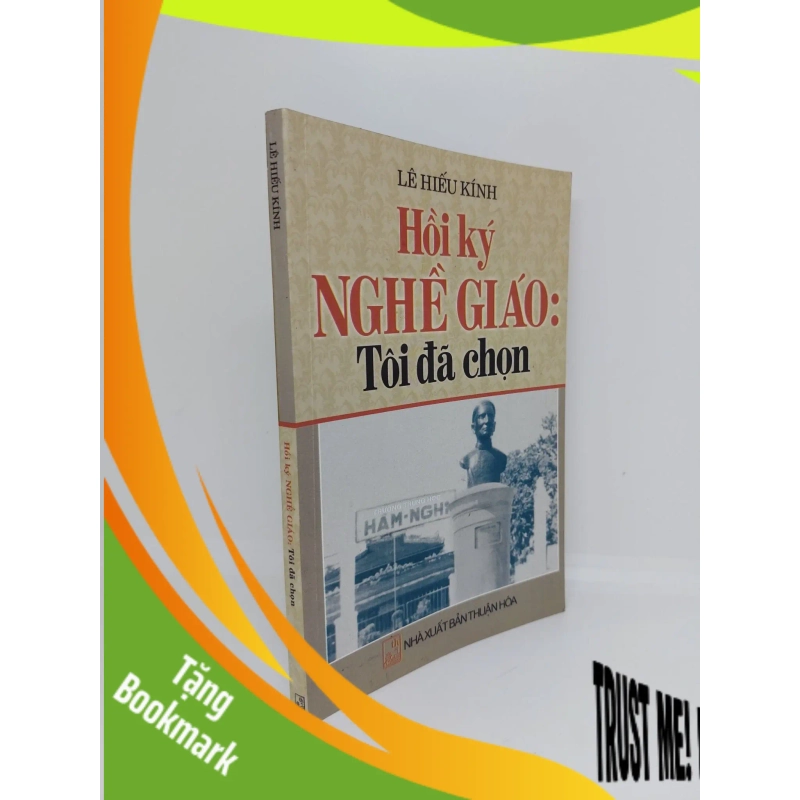(TẶNG BOOKMARK) Hồi ký nghề giáo tôi đã chọn mới 90% 2007 RBK.RBK1409 945319