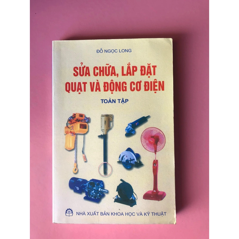 SỬA CHỮA ,LẮP ĐẶT QUẠT VÀ ĐỘNG CƠ ĐIỆN TOÀN TẬP 475027