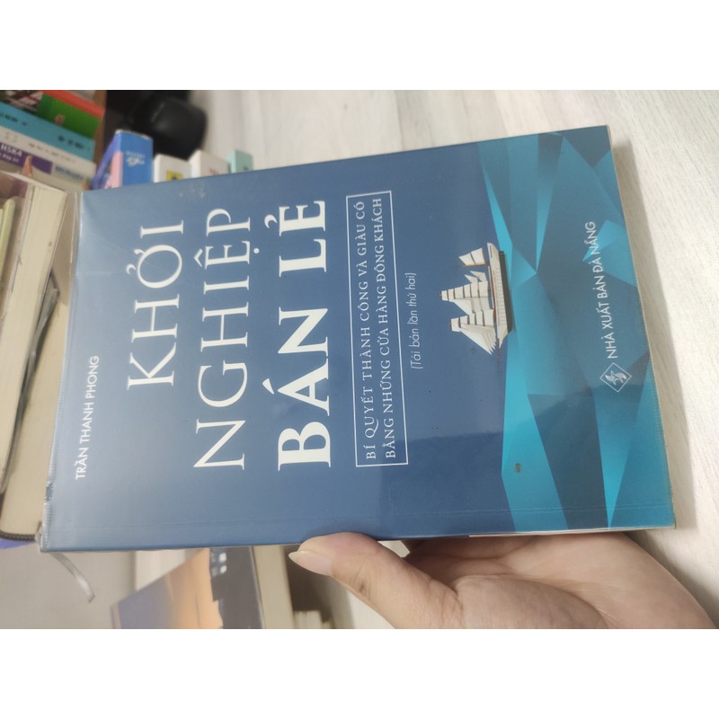 Khởi nghiệp bán lẻ - Bí quyết thành công và giàu có bằng những cửa hàng đông khách 147879