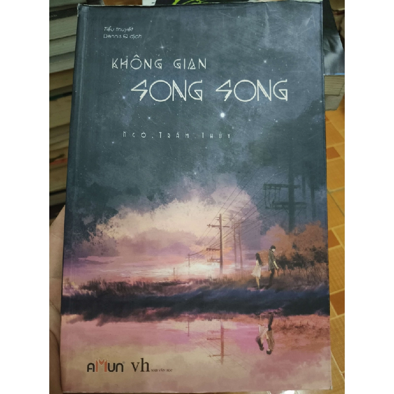 không gian song song - 2017 - 455 trang Văn học nước ngoài ANTQ2702 930422