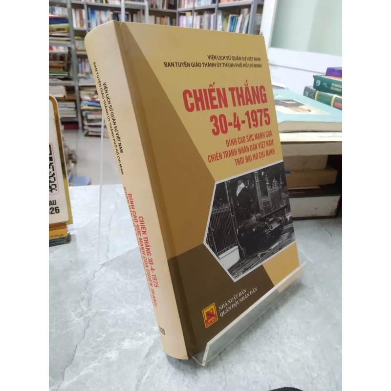 Chiến Thắng 30-4-1975 Đỉnh Cao Sức Mạnh Của Chiến Tranh Nhân Dân Việt Nam Thời Đại HCM 497224