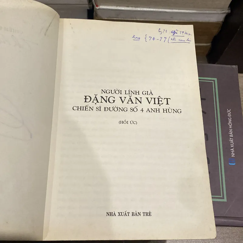 NGƯỜI LÍNH GIÀ ĐẶNG VĂN VIỆT, CHIẾN SĨ ĐƯỜNG SỐ 4 ANH HÙNG (HỒI ỨC), Bản có chữ ký tác giả 689500