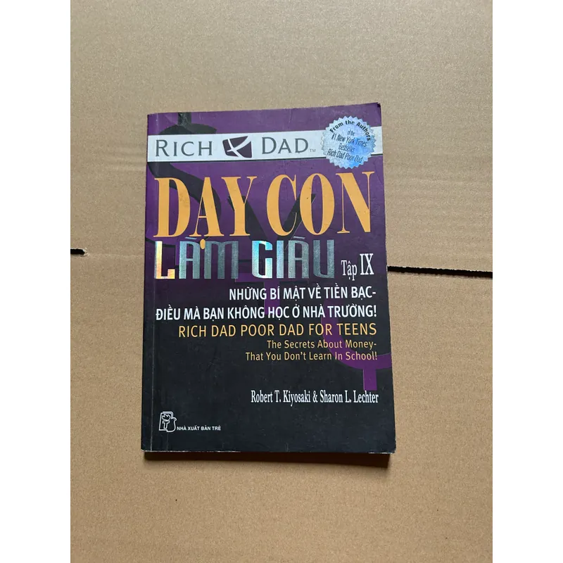 Dạy con làm giàu tập IX những bí mật về tiền bạc - điều mà bạn không học được ở nhà trường 687955