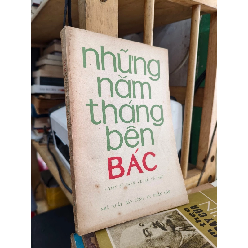 Những năm tháng bên Bác - Chiến sĩ cảnh vệ kể về Bác 1026854