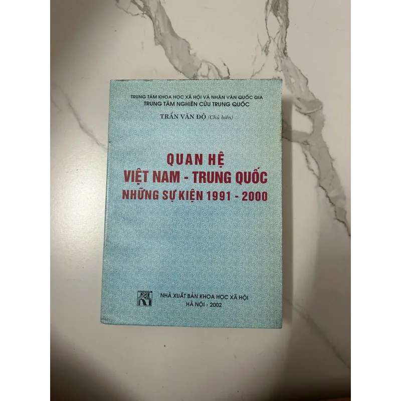 Quan hệ Việt Nam - Trung Quốc: Những sự kiện 1991 - 2000 - Trần Văn Độ (Chủ biên) 989956