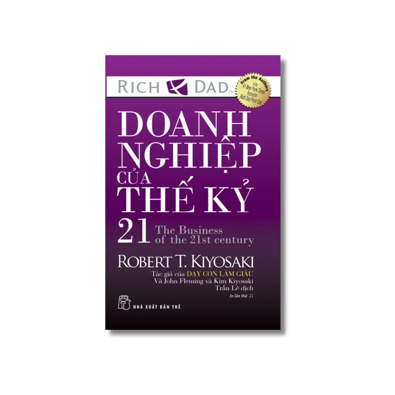 Doanh nghiệp của thế kỷ 21 - Kim Kiyosaki ; Robert T.Kiyosaki ; John Fleming 723900