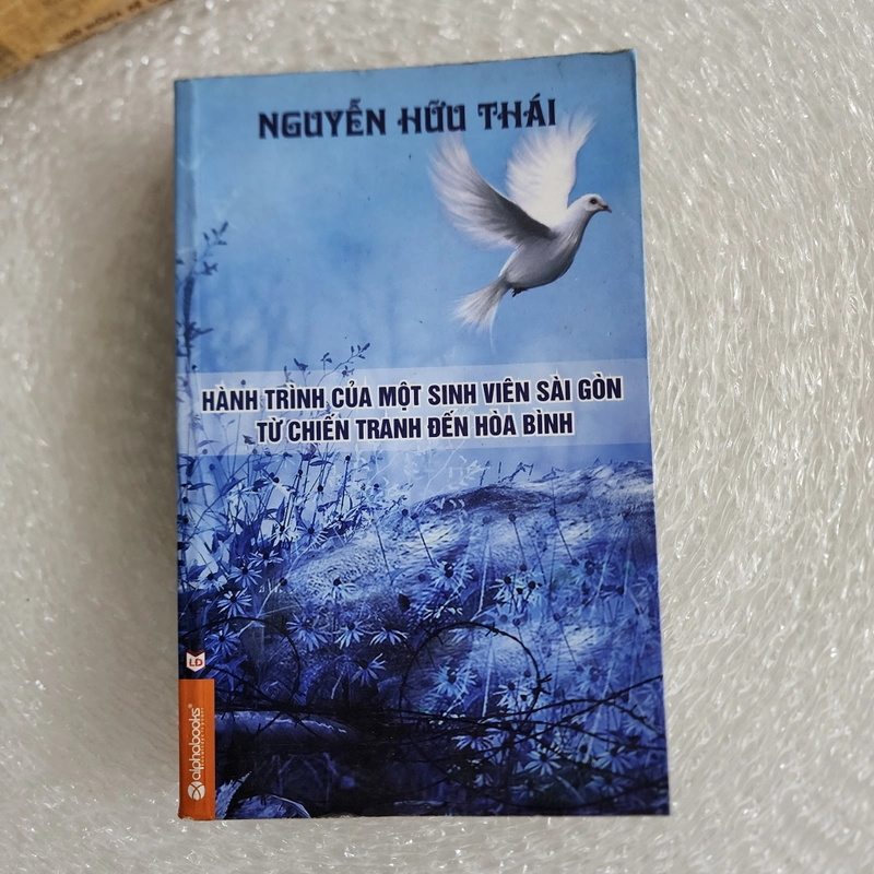 Hành trình của một sinh viên Sài gòn từ chiến tranh đến hòa bình | chữ ký Nguyễn hữu thái 523721