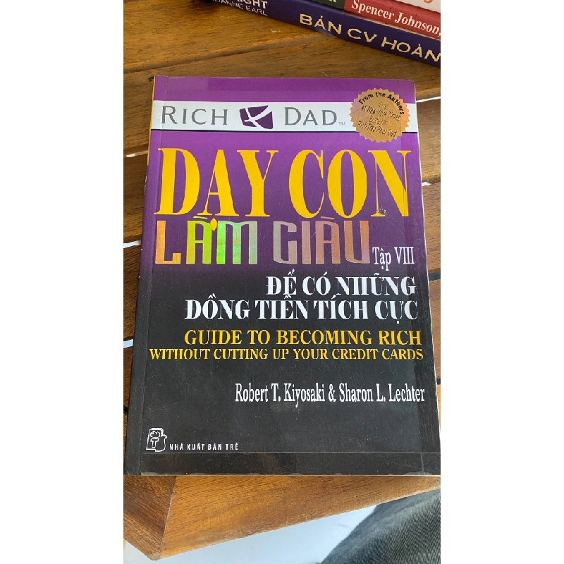 Dạy Con Làm Giàu - Tập 2: Để có những đồng tiền tích cực - Robert T. Kiyosaki & Sharon L. Lechter 530162