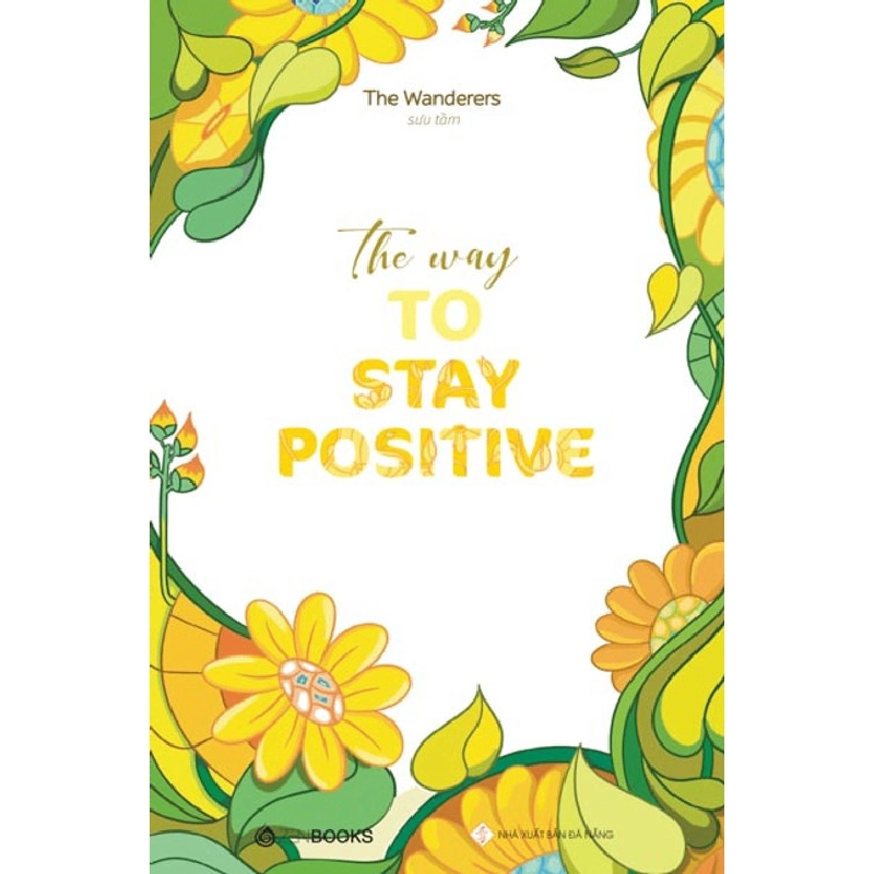 The Way To Stay Positive - The Wanderers (Sưu tầm) - 2021 - Zenbooks 922369