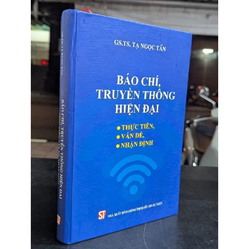 Báo chí, truyền thông hiện đại - GS. TS. Tạ Ngọc Tấn 698229