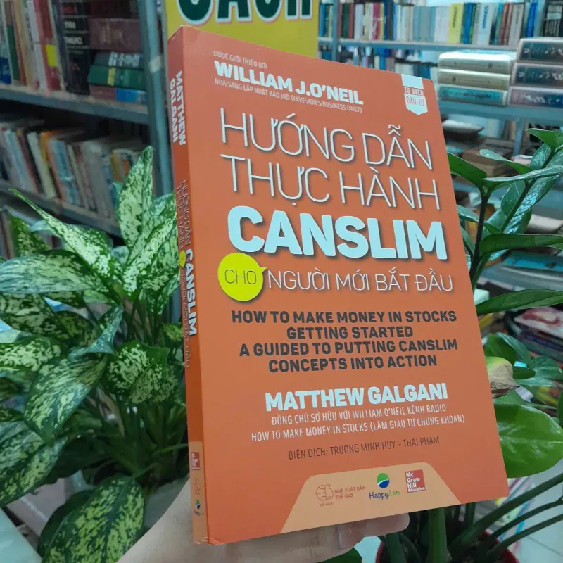 HƯỚNG DẪN THỰC HÀNH CANSLIM CHO NGƯỜI MỚI BẮT ĐẦU - MATTHEW GALGANI 975567
