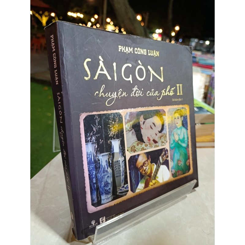 SÀI GÒN CHUYỆN ĐỜI CỦA PHỐ II 549699