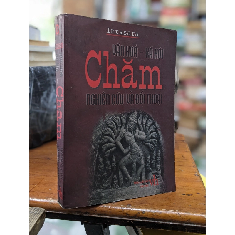 Văn Hoá - Xã Hội Chăm: Nghiên Cứu Và Đối Thoại - Inrasara 318008
