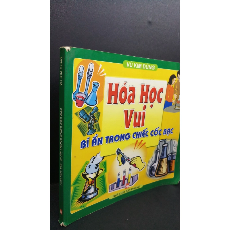 Hóa học vui - Bí ẩn trong chiếc cố bạc mới 80% ố gấp góc có mộc trang đầu rách gáy 2010 HCM0412 Vũ Kim Dũng KHOA HỌC ĐỜI SỐNG Oreka-Blogmeo 368239
