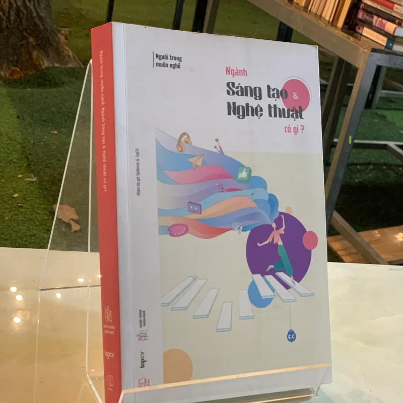 NGÀNH SÁNG TẠO NGHỆ THUẬT CÓ GÌ - NHÓM TÁC GIẢ SPIDERUM & TOPCV 783917