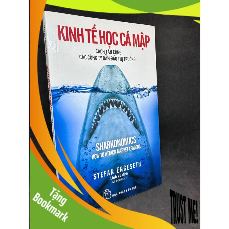 (TẶNG BOOKMARK) Kinh tế học Cá mập - Cách tấn công các công ty dẫn đầu thị trường, Stefan Engeseth, mới 90% RBK0201 946379