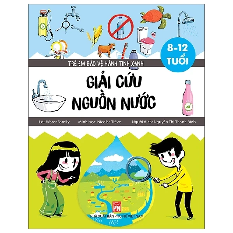 Trẻ Em Bảo Vệ Hành Tinh Xanh: Giải Cứu Nguồn Nước - Water Family, Nicolas Trève ASB.PO Oreka Blogmeo 230225 390253