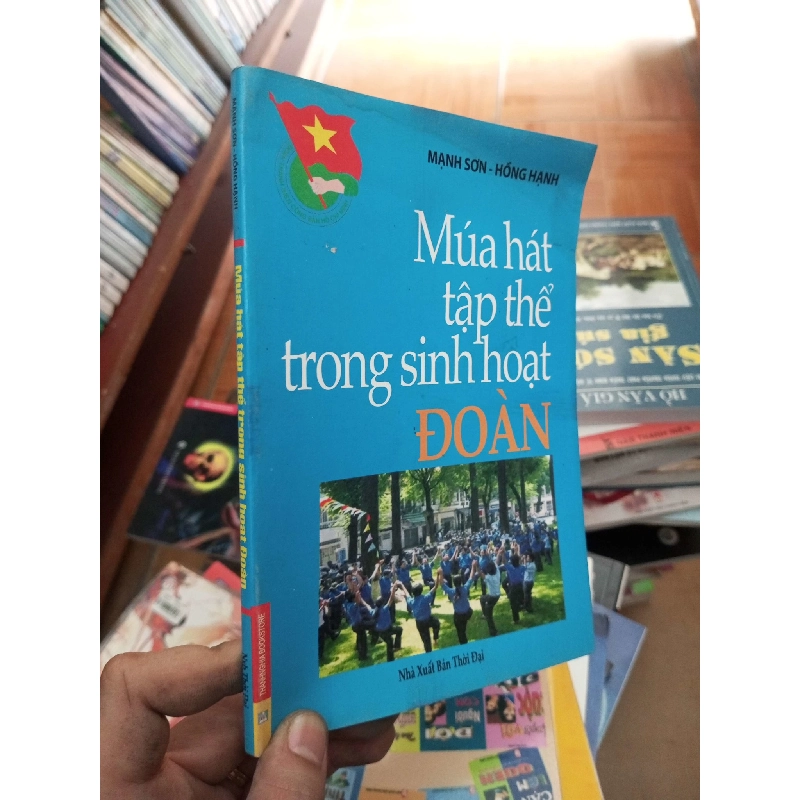(Sách cũ SCGR) Múa hát tập thể trong sinh hoạt đoàn - Hồng Hạnh 2009 VAVO-AK18 Blogmeo090426 1015461