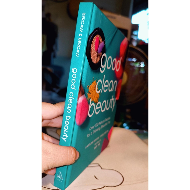 Good Clean Beauty: Over 100 Natural Recipes for a Glowing, Beautiful You (Hardcover) 447505