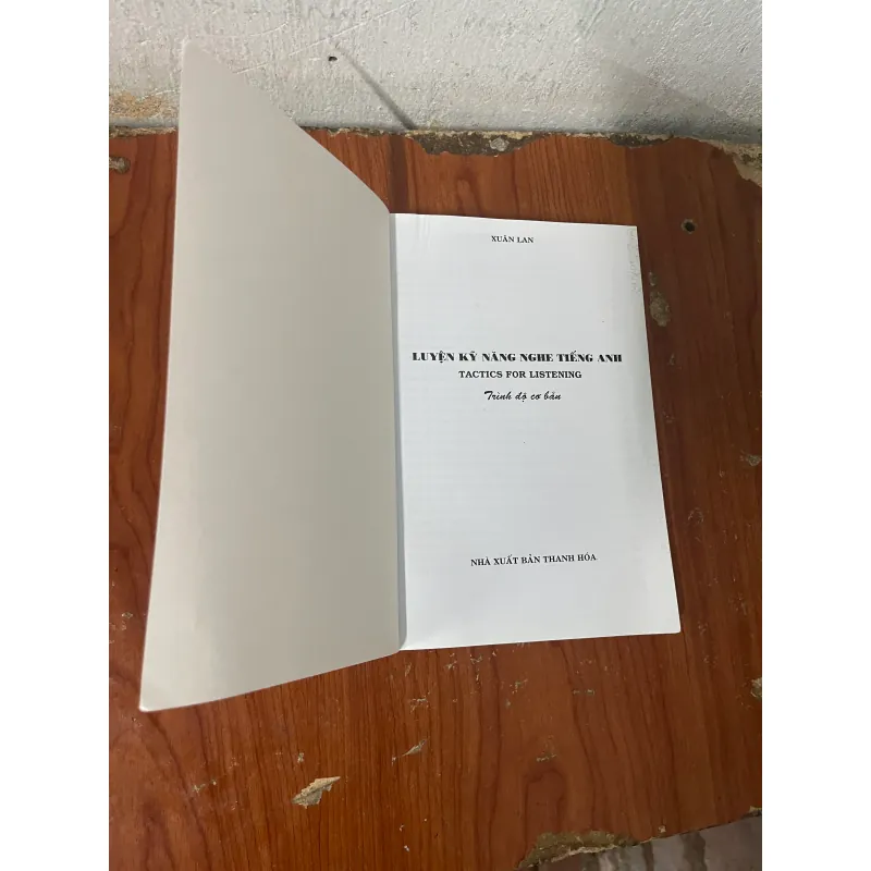 LUYỆN KỸ NĂNG NGHE TIẾNG ANH TRÌNH ĐỘ CƠ BẢN- TACTICS FOR LISTENING BASIC 730455